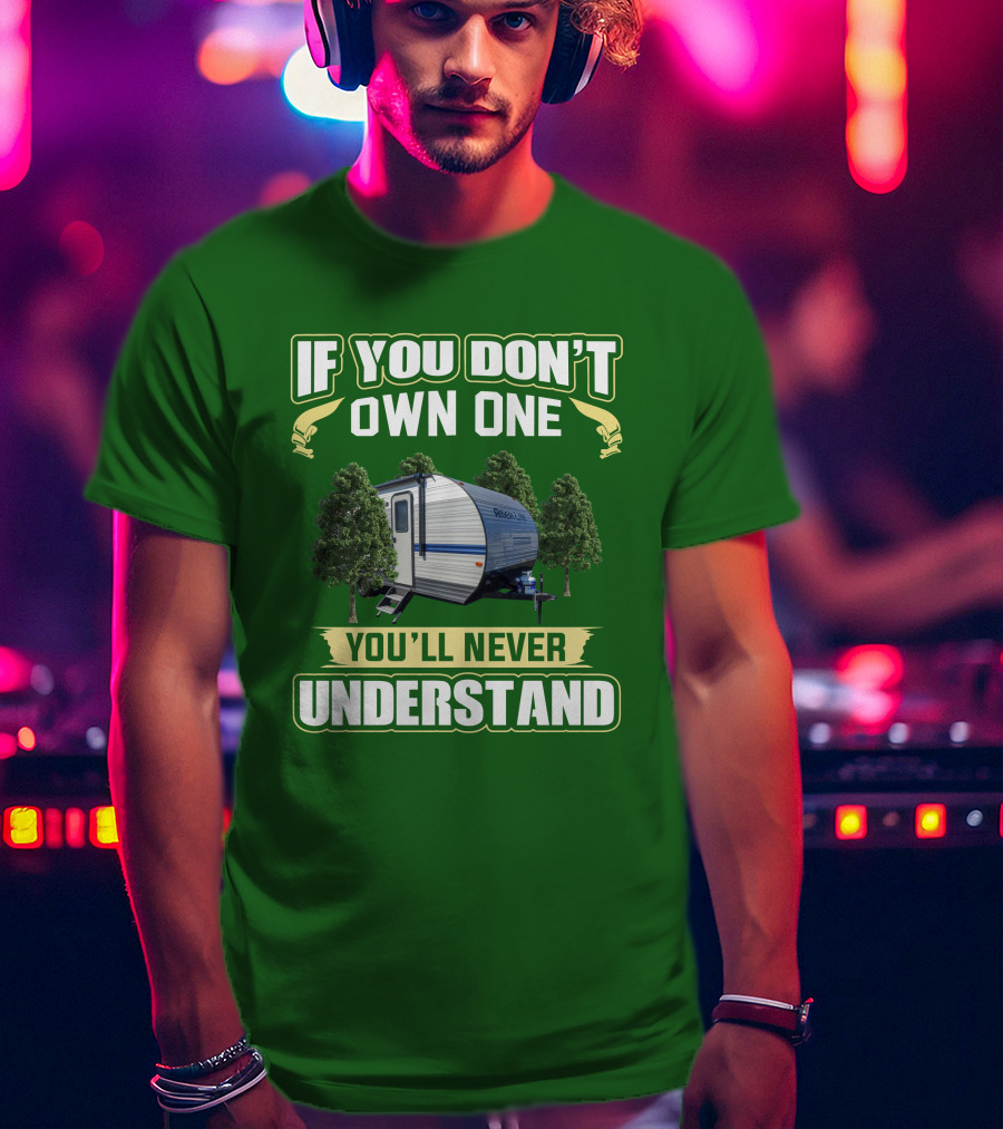 If You Don't Own One Gulf Stream Ameri-Lite You'll Never Understand T-Shirt