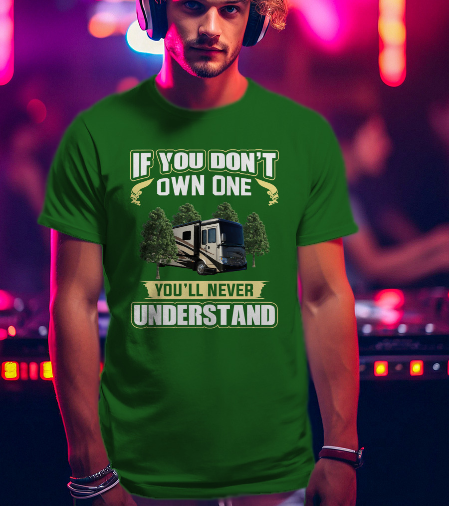 Ventana LE If You Don't Own One You'll Never Understand T-Shirt