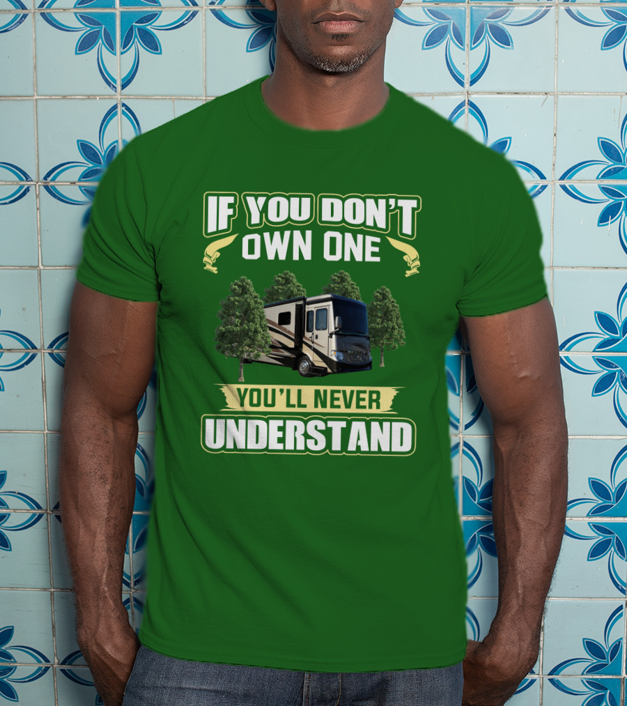 Ventana LE If You Don't Own One You'll Never Understand T-Shirt
