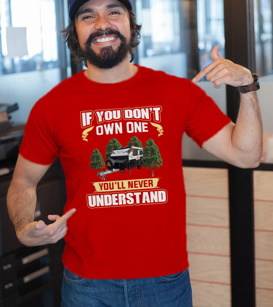 If You Don't Own One You'll Never Understand Swag Camper T-Shirt