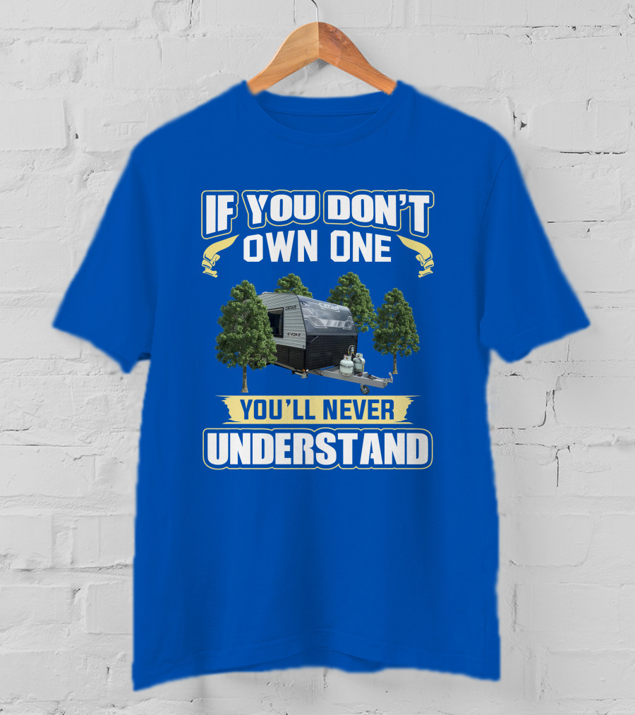 If You Don't Own One Cedar Evoke You'll Never Understand T-Shirt