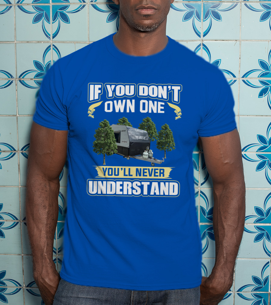 If You Don't Own One Cedar Evoke You'll Never Understand T-Shirt