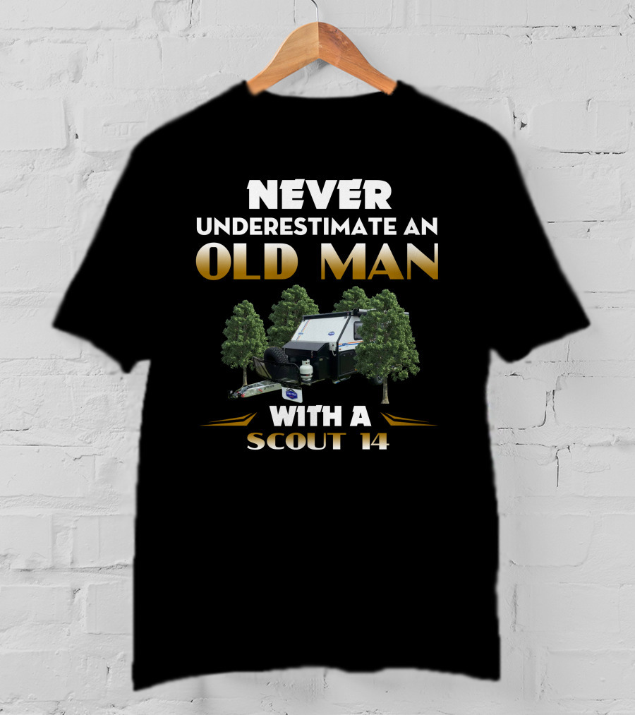 NEVER UNDERESTIMATE AN OLD MAN WITH A SCOUT 14 T-Shirt