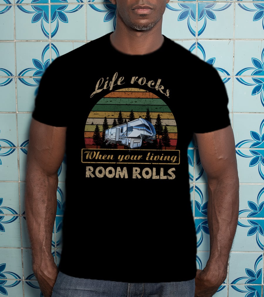 Life Rocks When Your Living Room Rolls Camper Adventure Retro Sunset T-Shirt