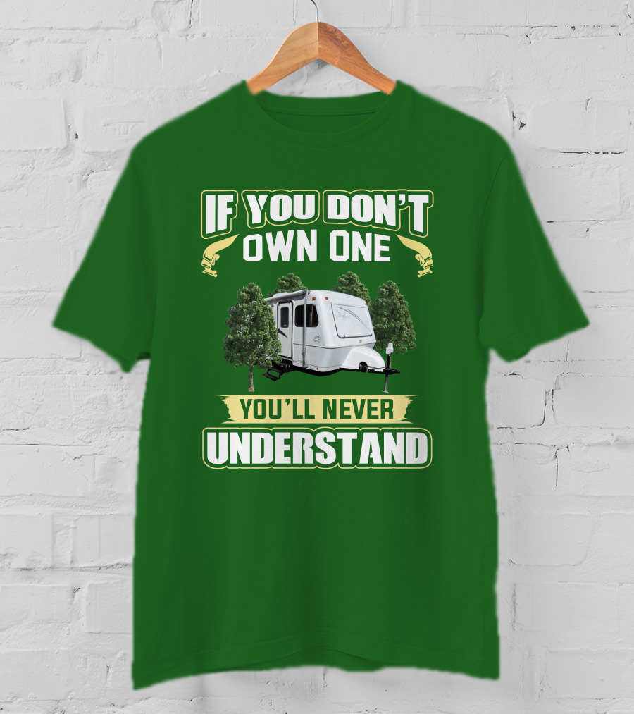 If You Don't Own One You'll Never Understand Trailer Camper Bigfoot T-Shirt