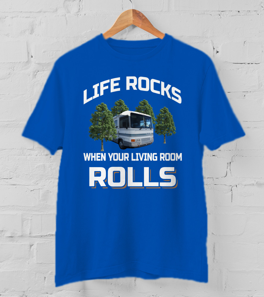 Life Rocks When Your Living Room Rolls Georgie Boy Cruise Air RV T-Shirt