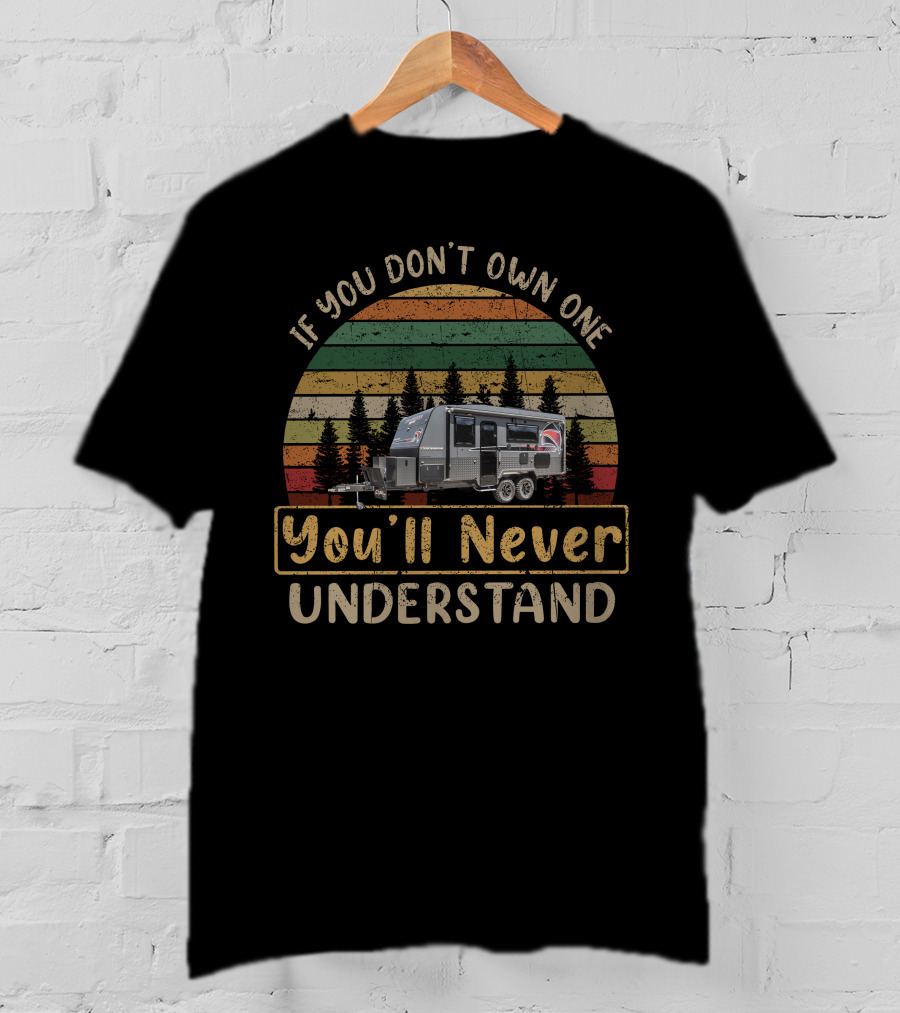 If You Don't Own One You'll Never Understand Red Centre Caravans Vintage Stripes Camping T-Shirt