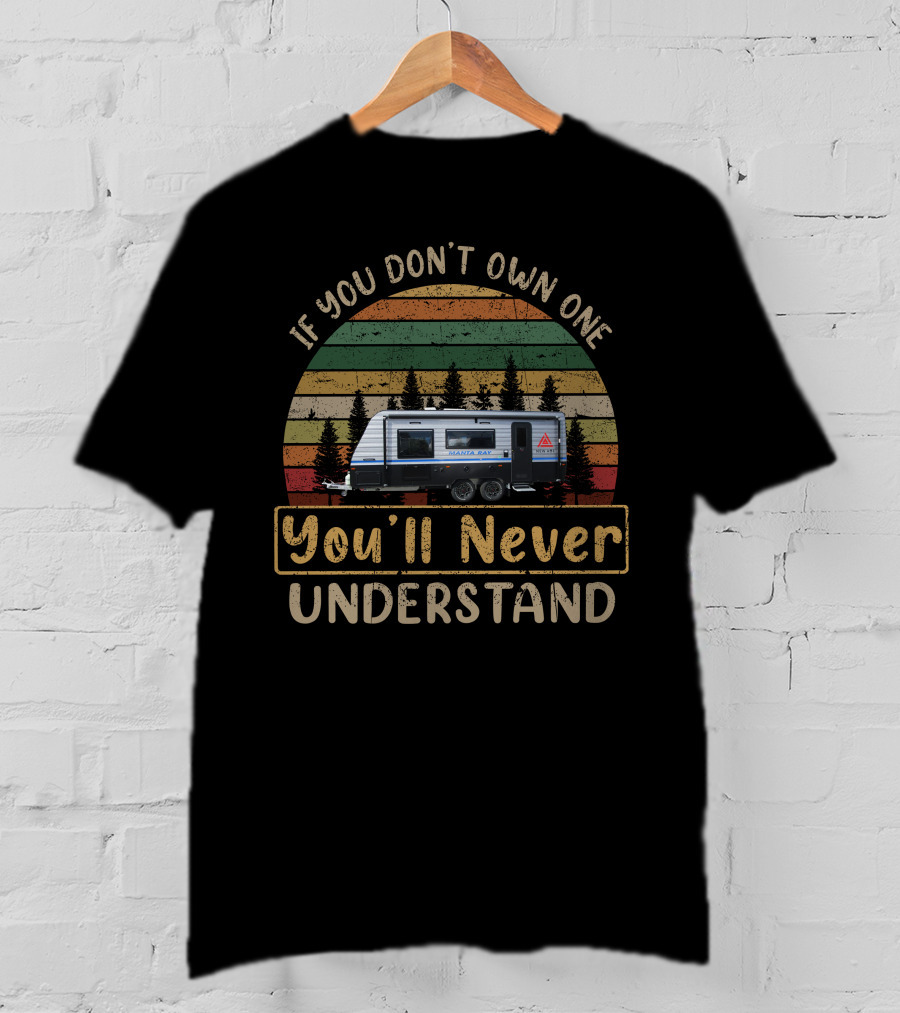 If You Don't Own One Manta Ray You'll Never Understand T-Shirt