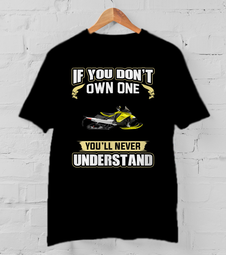 If You Don't Own One You'll Never Understand Ski Doo 850 MXZ T-Shirt