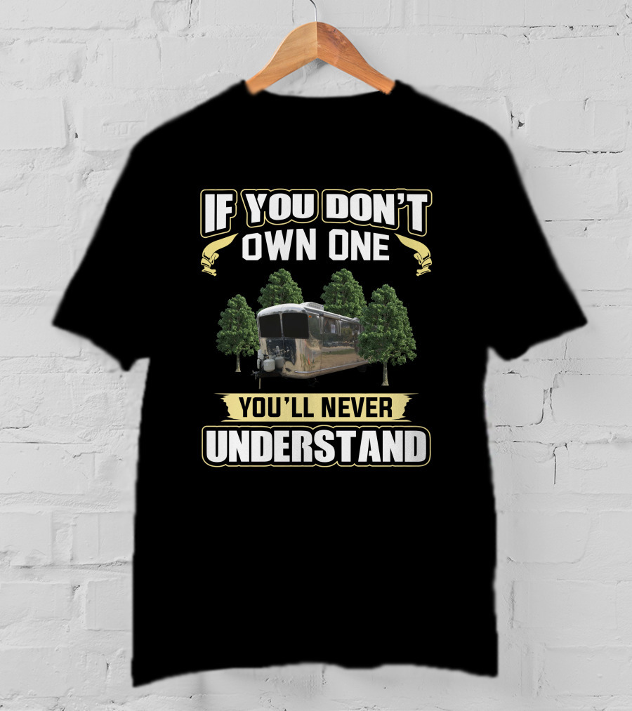 If You Don't Own One You'll Never Understand Spartan Trailer T-Shirt