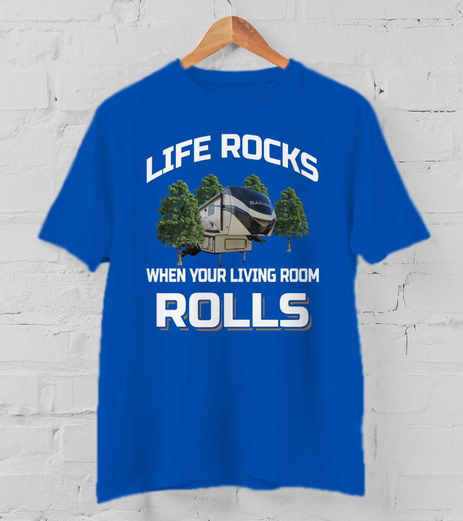 Life Rocks When Your Living Room Rolls Sanibel Rv T-Shirt
