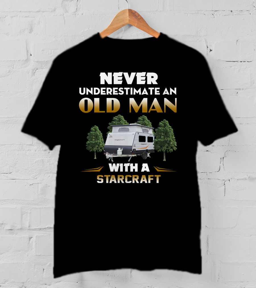 Never Underestimate An Old Man With A Starcraft Jayco T-Shirt