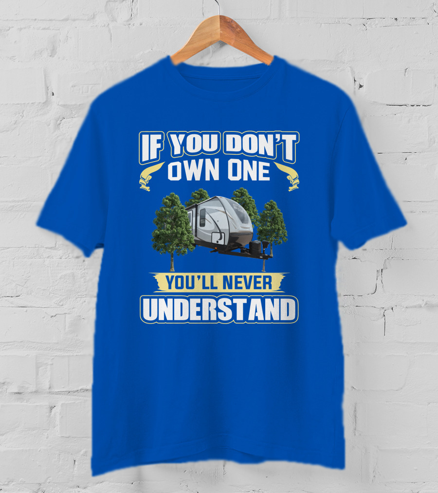If You Don't Own One You'll Never Understand Cruiser MPG Camper Forest T-Shirt