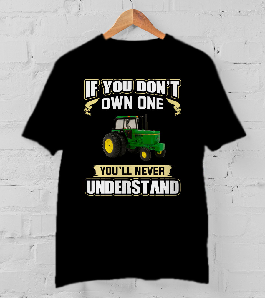 JD 4440 If You Don't Own One You'll Never Understand T-Shirt