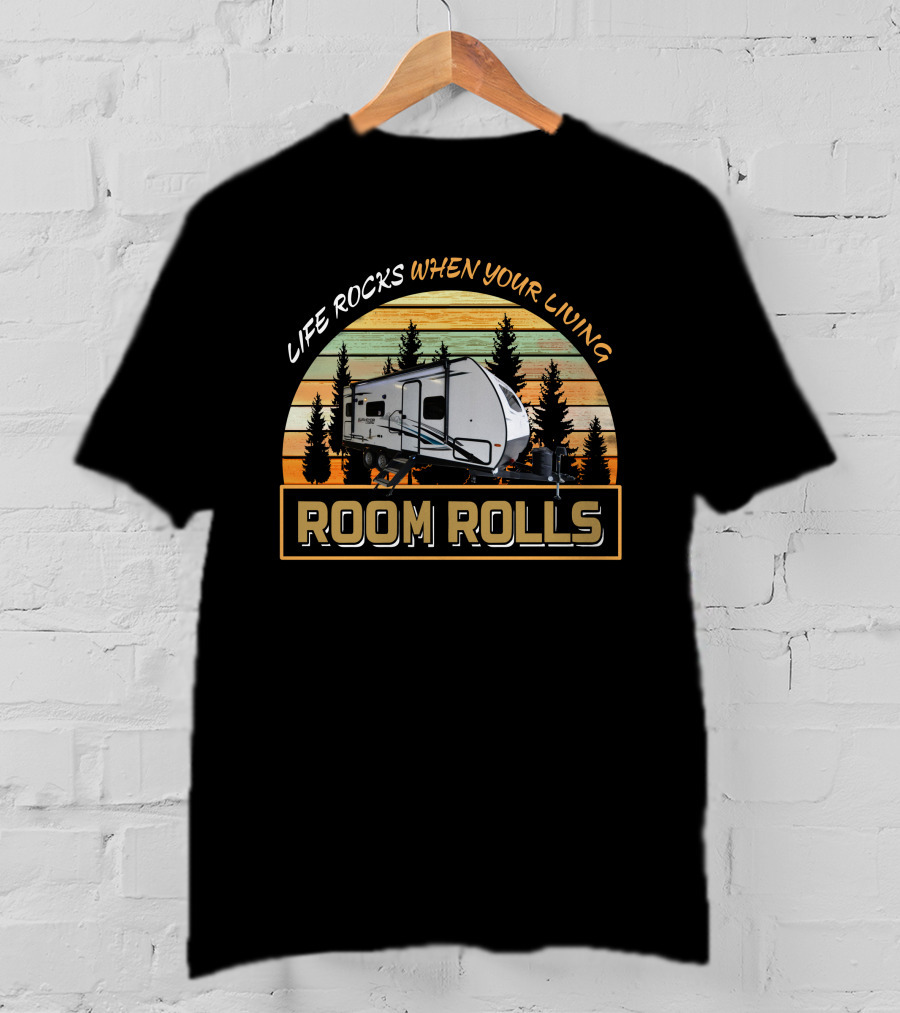 LIFE ROCKS WHEN YOUR LIVING ROOM ROLLS Vintage Camper Forest Scene T-Shirt