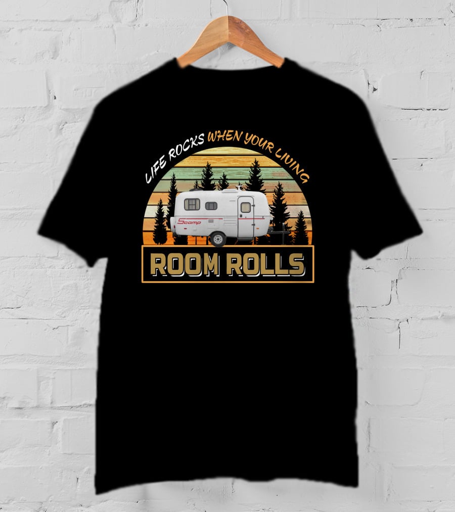 Life Rocks When Your Living Room Rolls Scamp 16 T-Shirt
