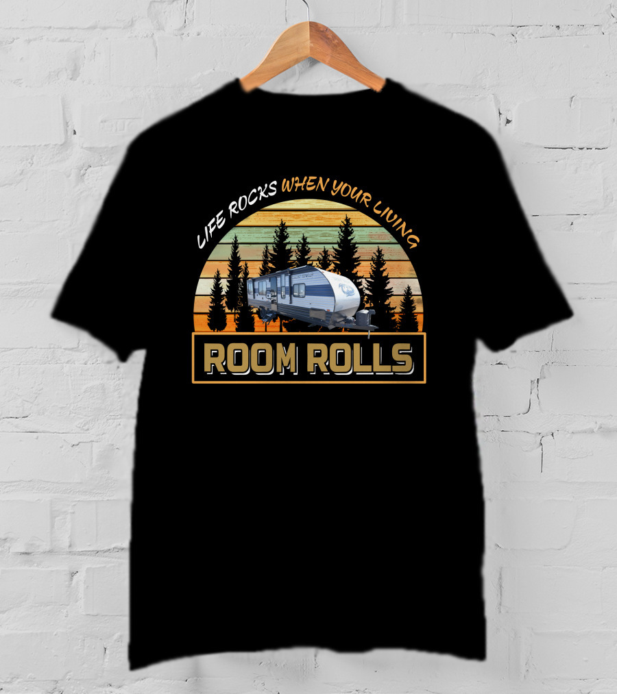 Life Rocks When Your Living Room Rolls 25RRT T-Shirt