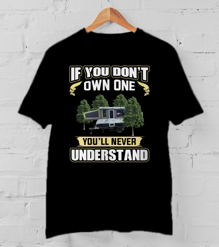 If You Don't Own One You'll Never Understand Jayco Swan Outback Caravan Camping Life T-Shirt