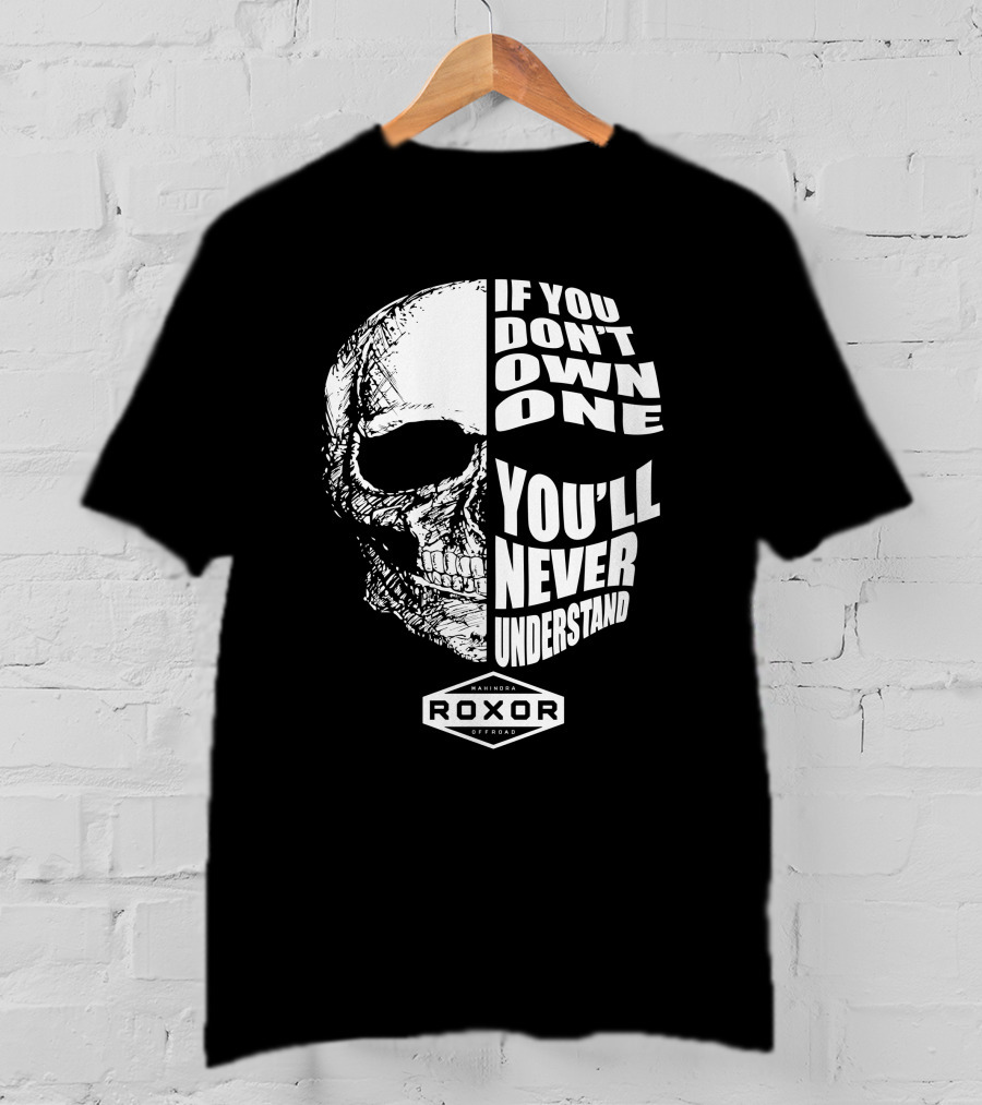 If You Don't Own One You'll Never Understand Roxor Mahindra Offroad Skull T-Shirt