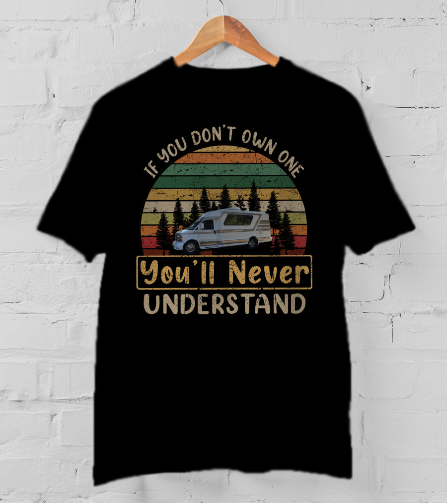 If You Don't Own One You'll Never Understand Chinook Camper Vintage Retro T-Shirt