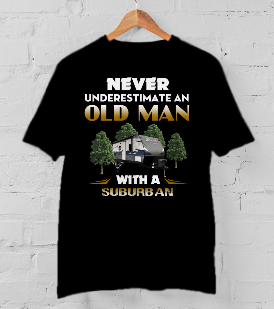 NEVER UNDERESTIMATE AN OLD MAN WITH A SUBURBAN ZINGER 290KB T-Shirt