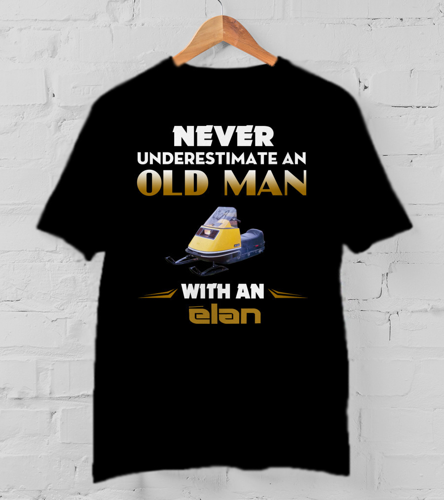 NEVER UNDERESTIMATE AN OLD MAN WITH AN ELAN SKI DOO ELAN T-Shirt