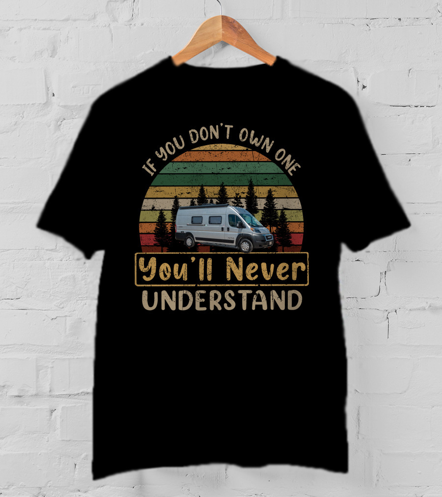 If You Don't Own One You'll Never Understand Forest Van Life T-Shirt