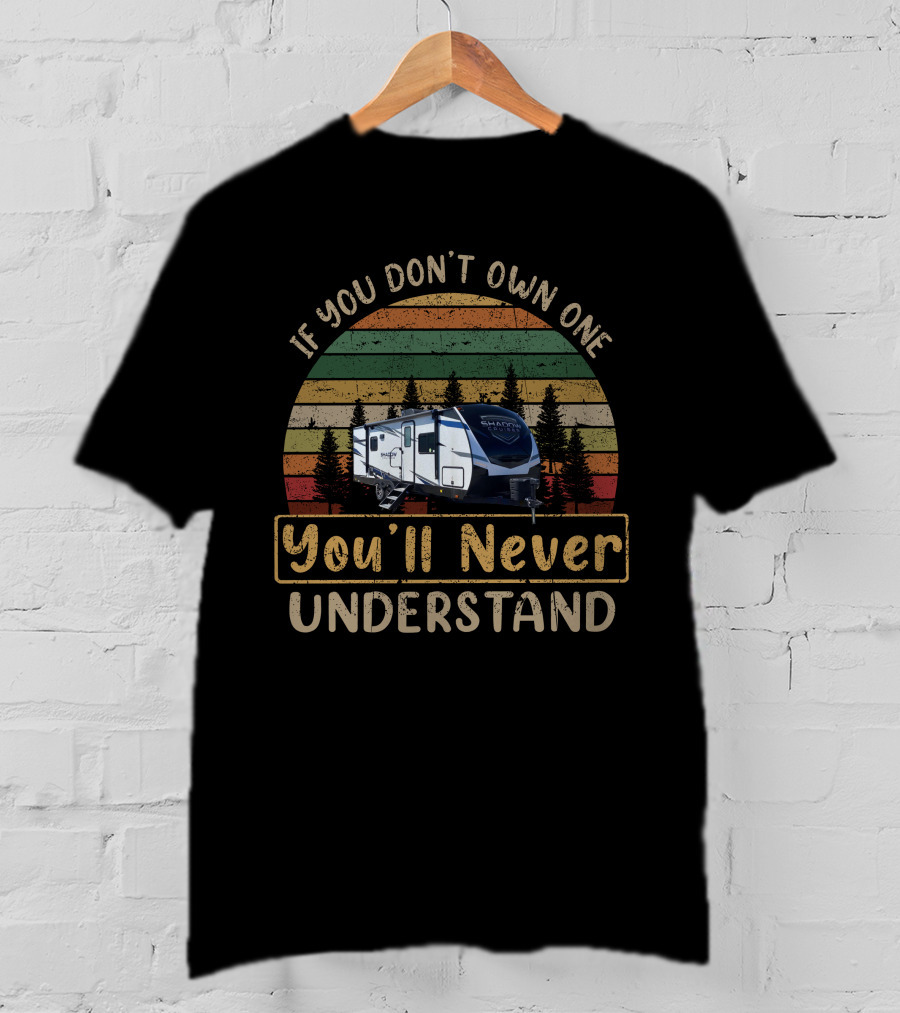 If You Don't Own One You'll Never Understand Shadow Cruiser 239rbs T-Shirt