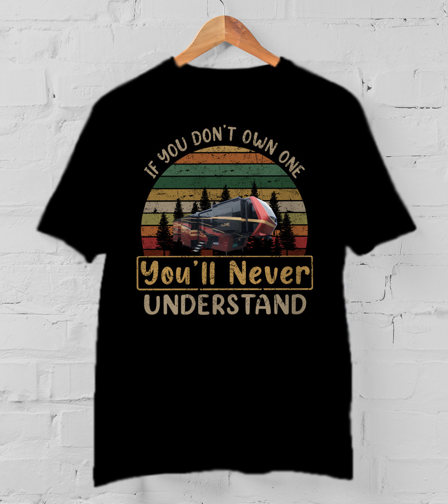 If You Don't Own One You'll Never Understand Luxe 44Fl T-Shirt
