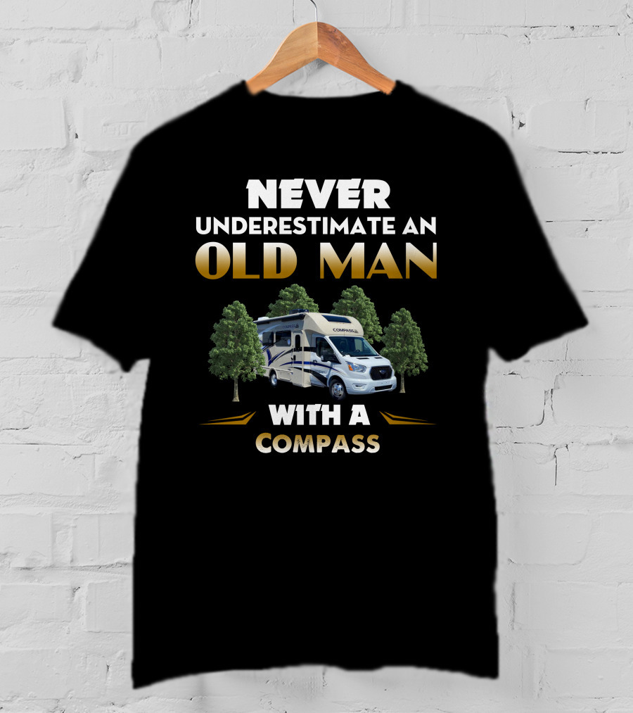 NEVER UNDERESTIMATE AN OLD MAN WITH A COMPASS T-Shirt