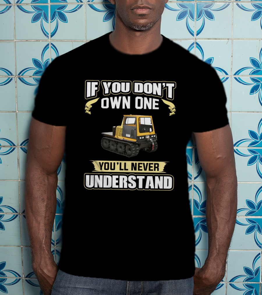 If You Don't Own One You'll Never Understand Argo Centaur T-Shirt