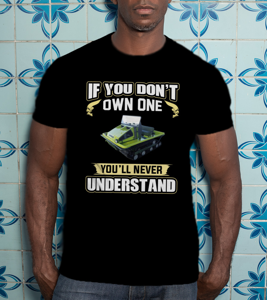 If You Don't Own One You'll Never Understand Cushman Tracksters T-Shirt