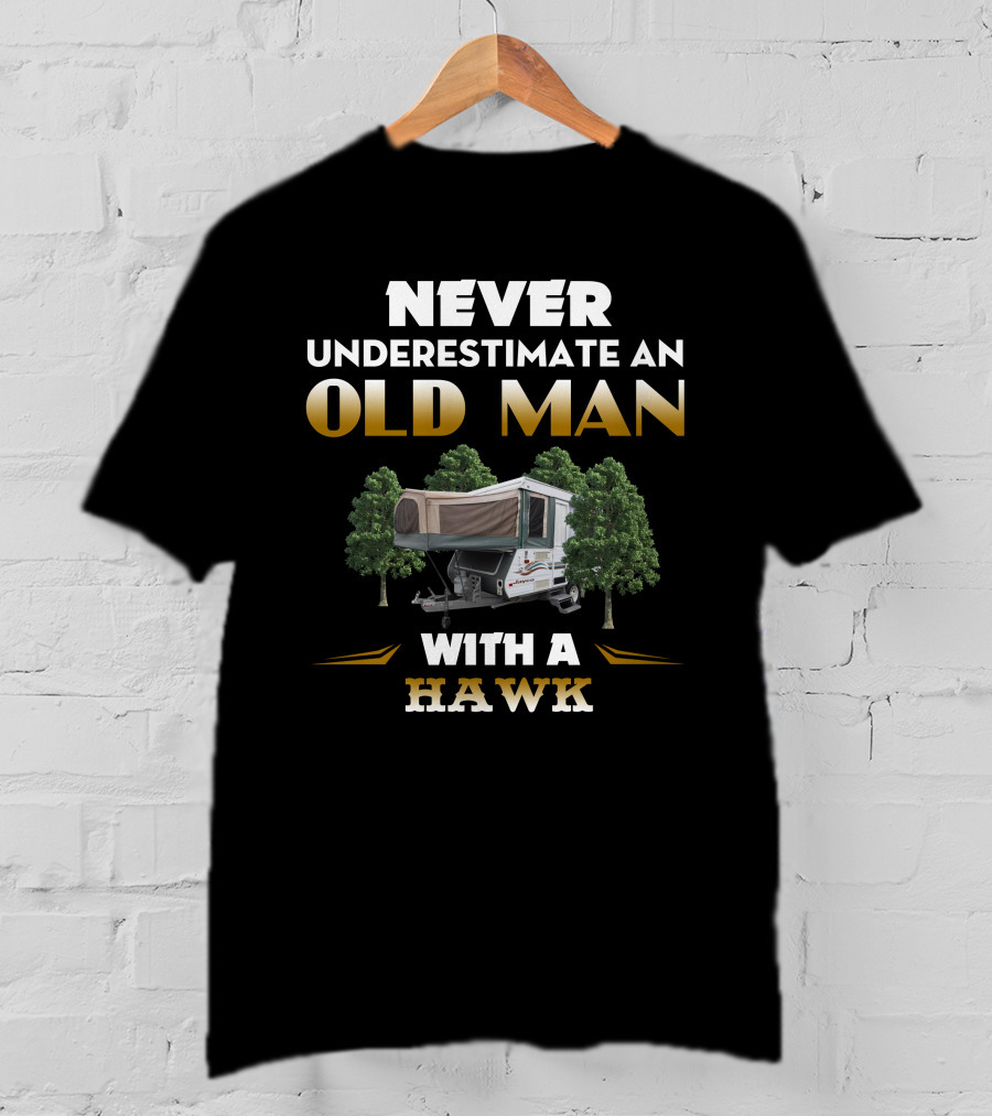 Never Underestimate An Old Man With A Jayco Hawk Outback T-Shirt