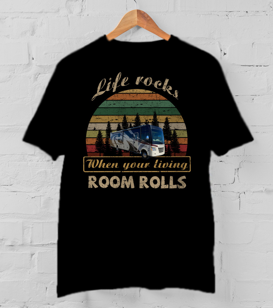 Life Rocks When Your Living Room Rolls MIRADA 35BH T-Shirt