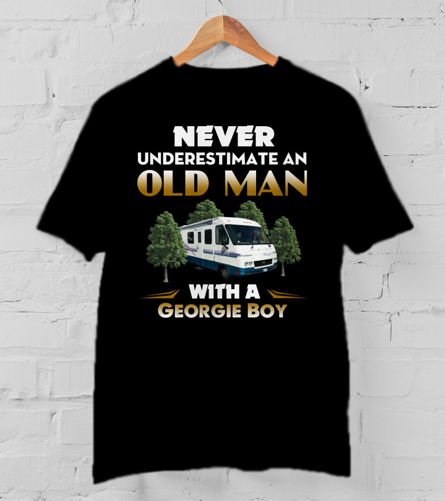 Never Underestimate An Old Man With A Georgie Boy RV T-Shirt