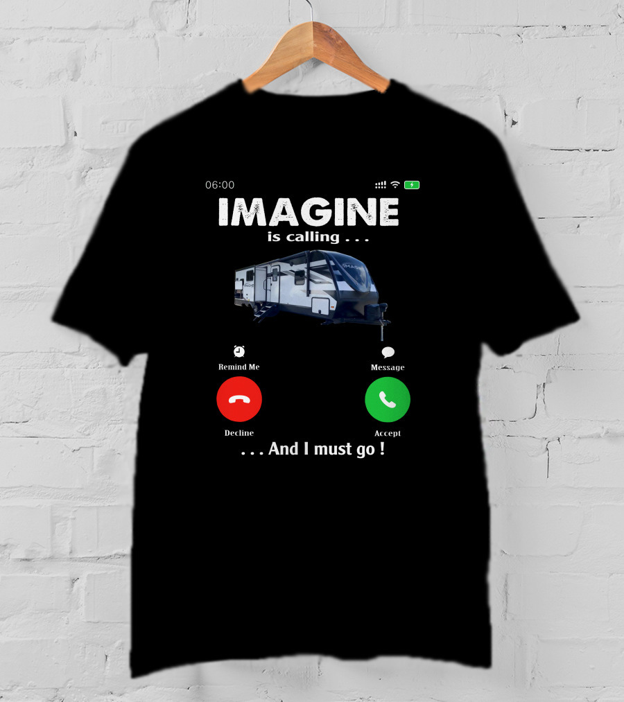 IMAGINE 2760MK Is Calling And I Must Go T-Shirt