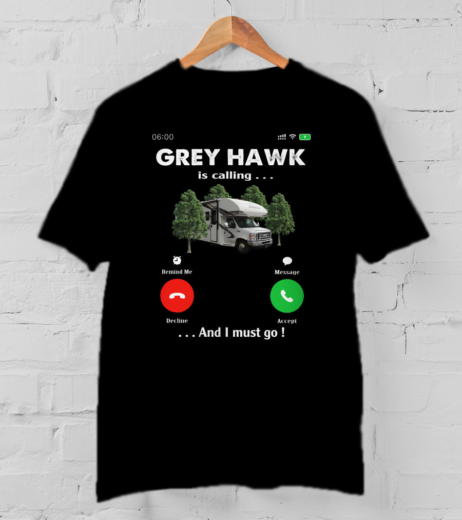 GREY HAWK Is Calling And I Must Go Camping Adventure T-Shirt
