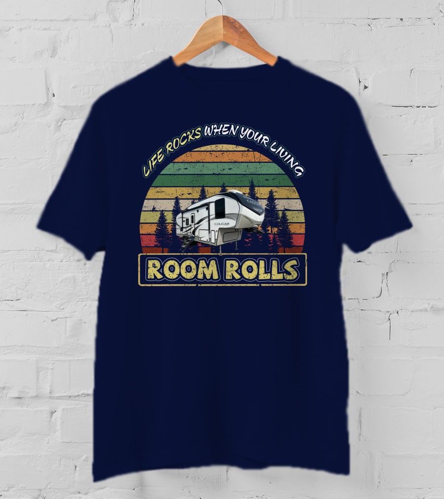 Life Rocks When Your Living Room Rolls Keystone Cougar 25res T-Shirt