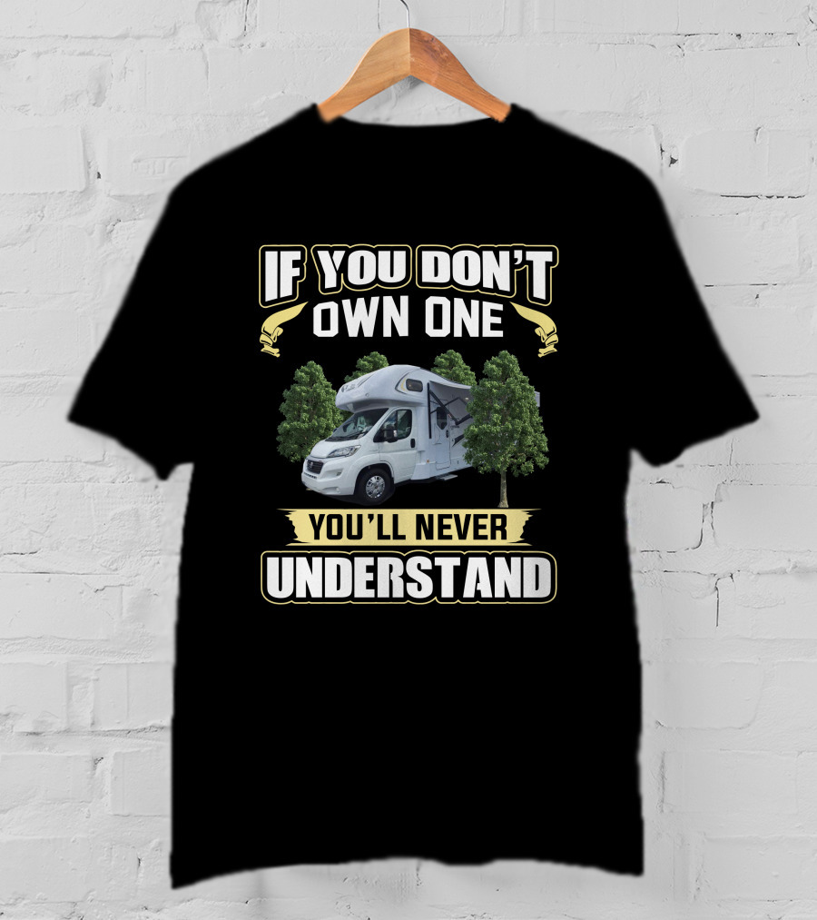 If You Don't Own One You'll Never Understand Jayco Conquest T-Shirt