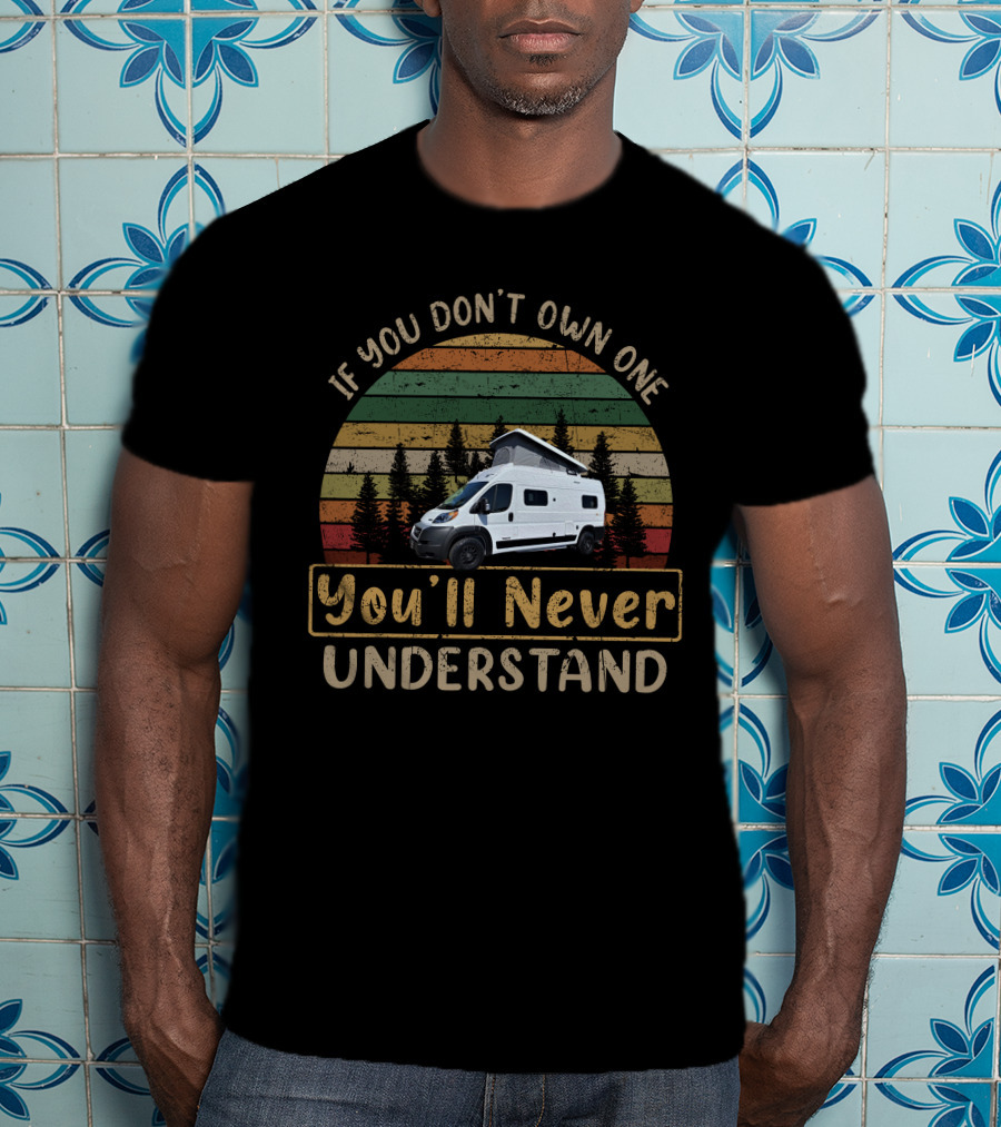If You Don't Own One You'll Never Understand Winnebago Solis T-Shirt