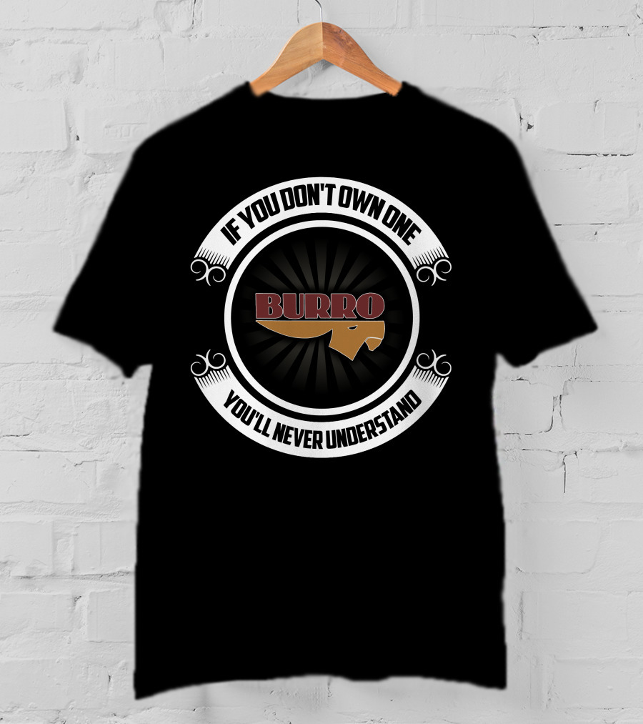 BURRO Camper If You Don't Own One You'll Never Understand T-Shirt