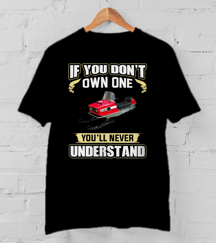 Massey Ferguson Snowmobile If You Don't Own One You'll Never Understand T-Shirt