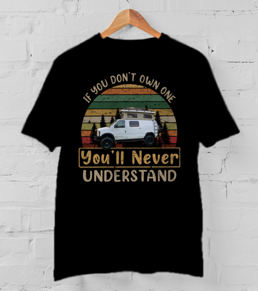 If You Don't Own One You'll Never Understand Sportsmobile 4x4 T-Shirt