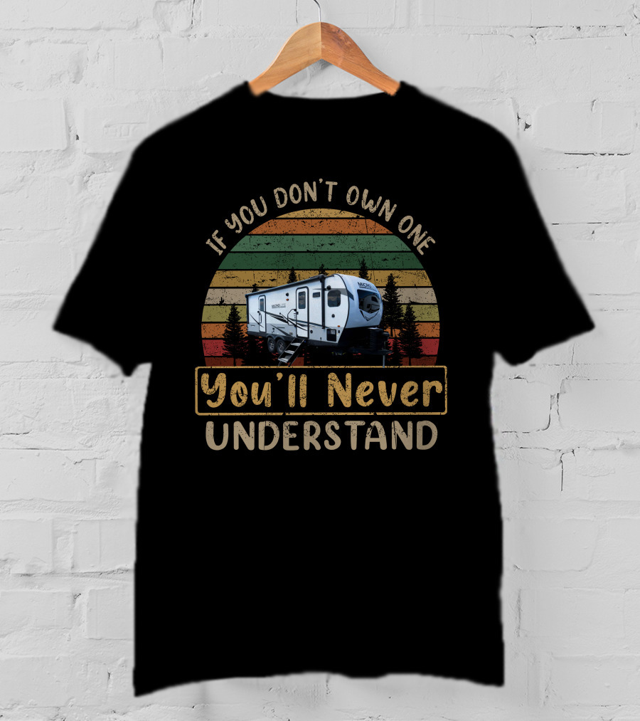 If You Don't Own One You'll Never Understand Micro Lite 25FKBS T-Shirt