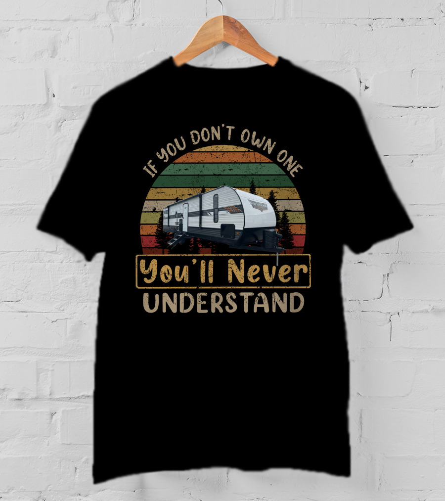 If You Don't Own One You'll Never Understand Wildwood 29VBUD T-Shirt