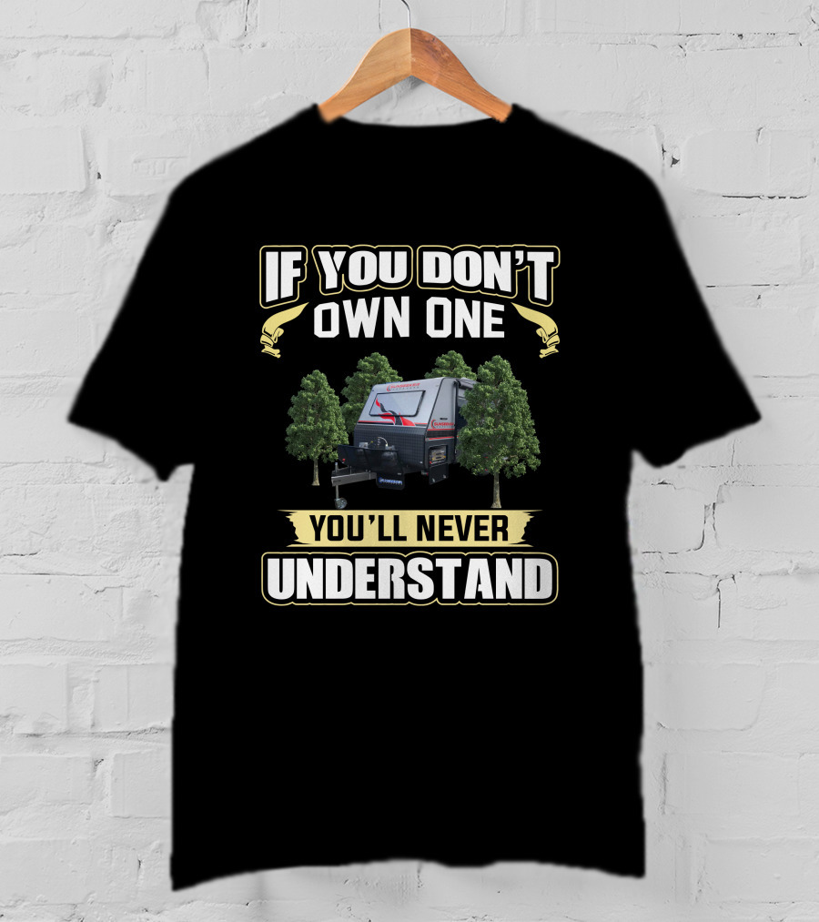 If You Don't Own One You'll Never Understand Sunseeker Camper T-Shirt