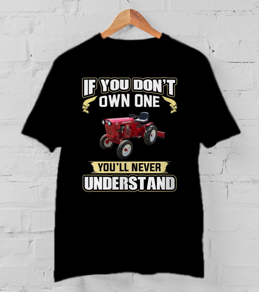 If You Don't Own One Speedex Tractor You'll Never Understand T-Shirt