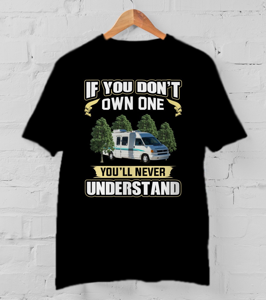 If You Don't Own One 1996 Winnebago Rialta You'll Never Understand T-Shirt