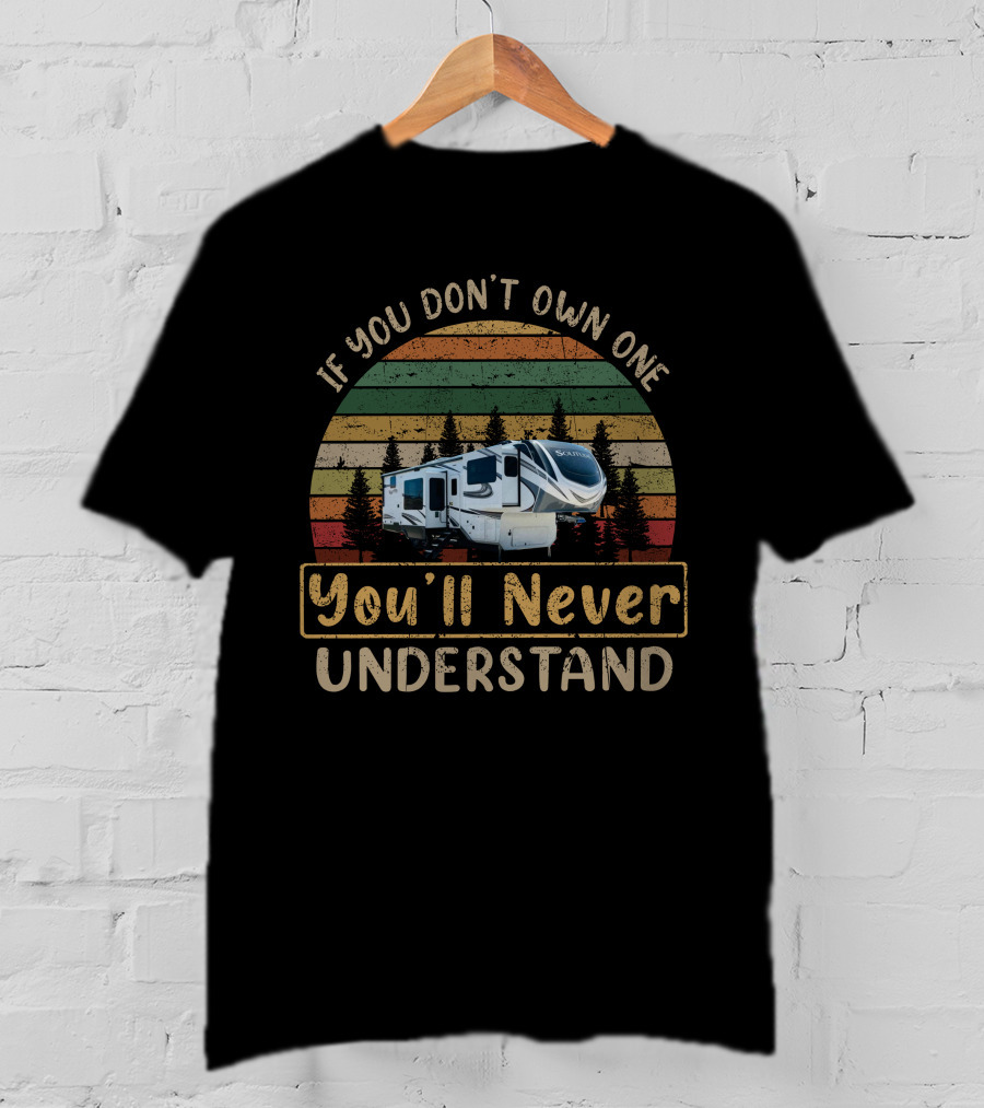 If You Don’t Own One You’ll Never Understand Solitude 382WB T-Shirt