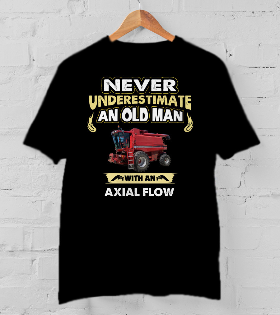 Never Underestimate An Old Man With An Axial Flow 2388 T-Shirt